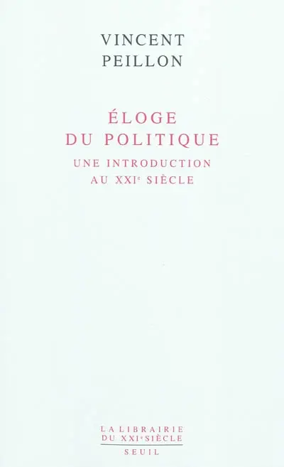 Eloge du politique : une introduction au XXIe siècle
