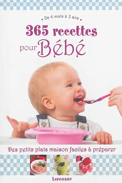 365 recettes pour bébé : de 4 mois à 3 ans
