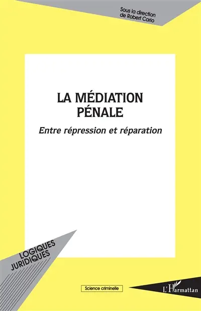 La médiation pénale : entre répression et réparation