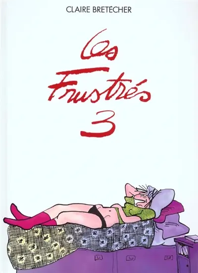 Les frustrés. Vol. 3