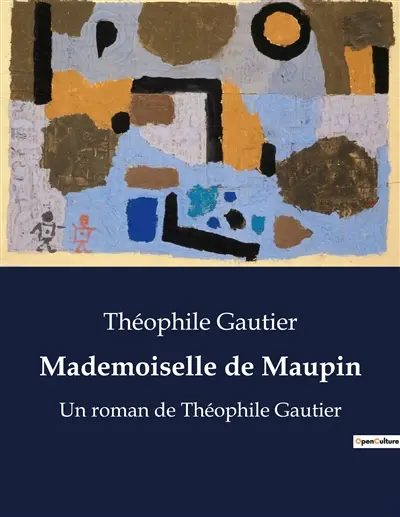 Mademoiselle de Maupin : Une critique de la moralité et de l'utilitarisme dans la littérature du XIXe siècle