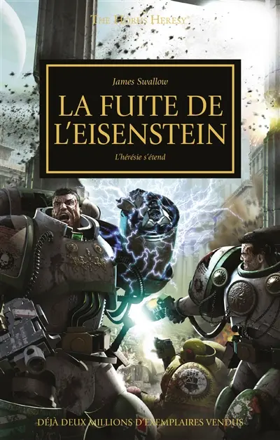 The Horus heresy. Vol. 4. La fuite de l'Eisenstein : l'hérésie s'étend