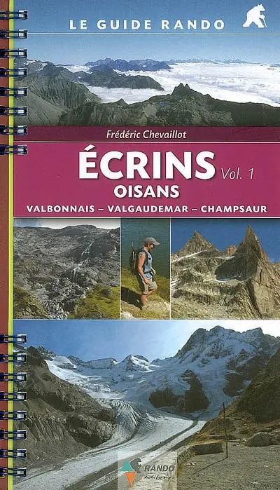Ecrins. Vol. 1. Oisans : Valbonnais, Valgaudemar, Champsaur