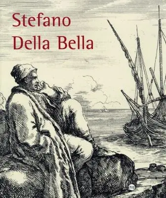 Stefano Della Bella : exposition, Cabinet des estampes du musée des beaux-arts de Caen, 3 juil.-5 oct. 1998