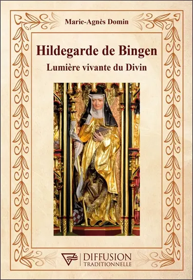 Hildegarde de Bingen : lumière vivante du divin