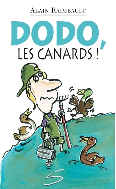 Dodo, les canards ! : un roman