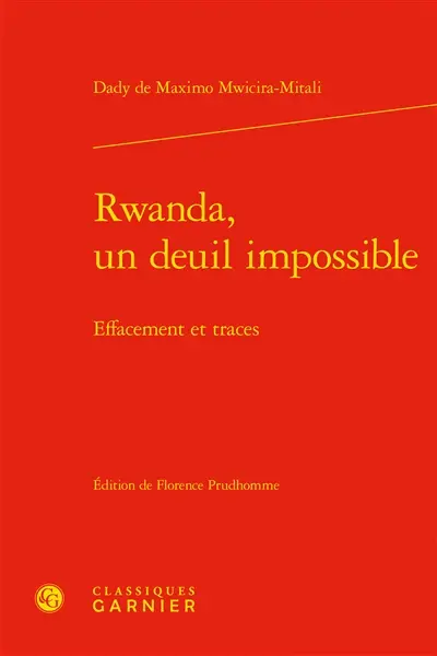 Rwanda, un deuil impossible : effacement et traces