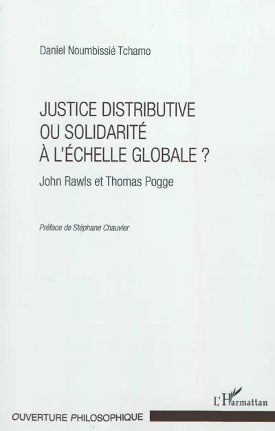 Justice distributive ou solidarité à l'échelle globale ? : John Rawls et Thomas Pogge