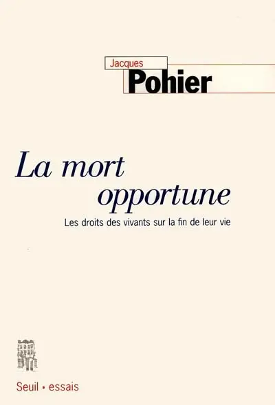 La mort opportune : les droits des vivants sur la fin de leur vie