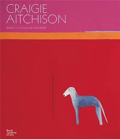 Craigie Aitchison A Catalogue Raisonne of the Prints