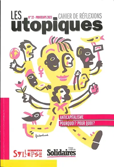 Utopiques (Les) : cahier de réflexions, n° 22. Anticapitalisme : pourquoi ? pour quoi ?