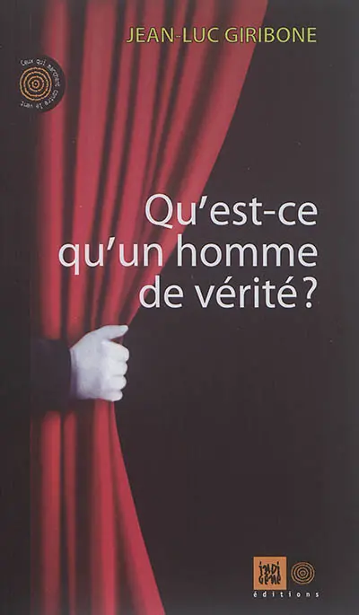 Qu'est-ce qu'un homme de vérité ?