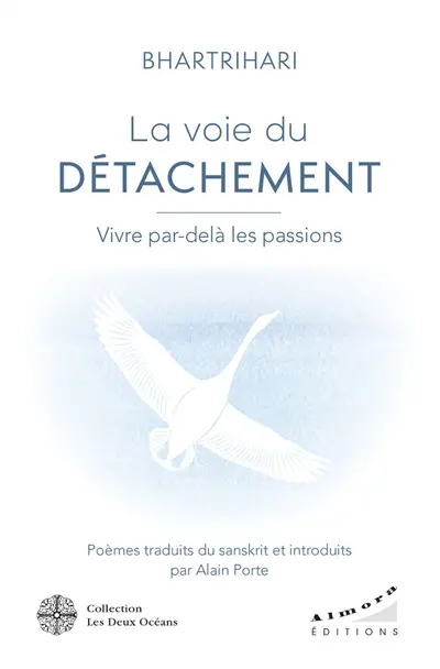 La voie du détachement : vivre par-delà les passions