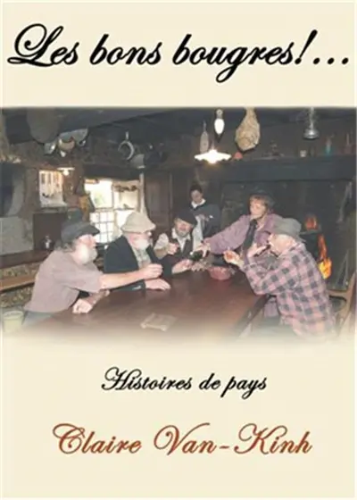 Les bons bougres !... : histoires de pays