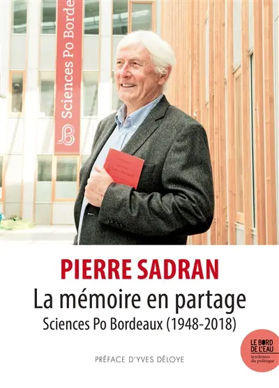 La mémoire en partage : Sciences Po Bordeaux (1948-2018)