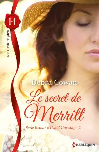 Retour à Cahill Crossing. Vol. 2. Le secret de Merritt