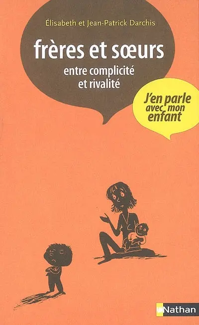 Frères et soeurs : entre complicité et rivalité