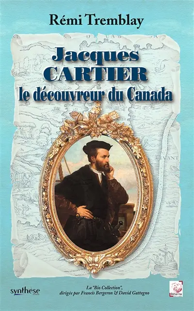 Jacques Cartier le découvreur du Canada