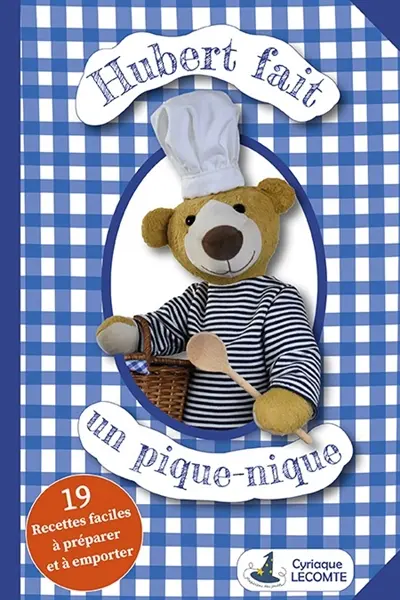 Hubert fait un pique-nique : 19 recettes faciles à préparer et à emporter