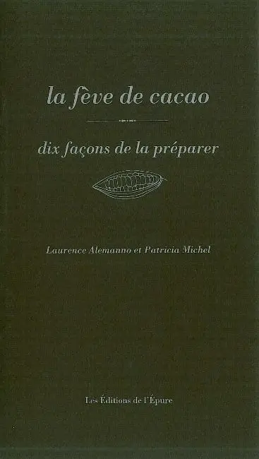 La fève de cacao : dix façon de la préparer