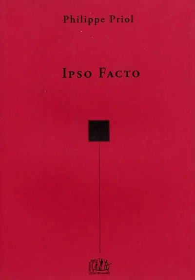 Ipso facto, aphorismes, 1972-1978 : suivi de L'histoire de Charles le Guellec, récit, 1994 : La lettre de cachet, réflexion, 1999