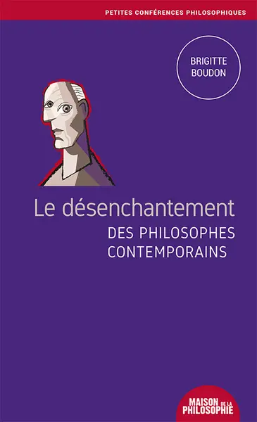 Le désenchantement des philosophes contemporains