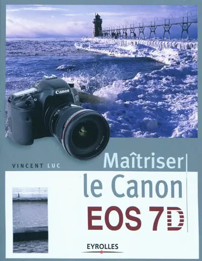 Maîtrisez le Canon EOS 7D