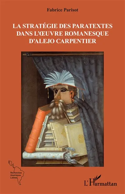 La stratégie des paratextes dans l'oeuvre romanesque d'Alejo Carpentier
