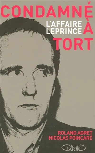 Condamné à tort : l'affaire Leprince