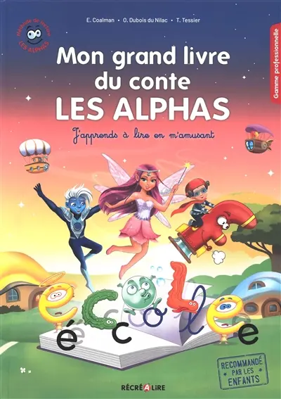 La méthode Les Alphas. Mon grand livre du conte Les Alphas : j'apprends à lire en m'amusant