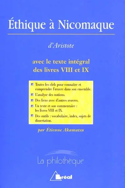 Ethique à Nicomaque, Aristote : avec le texte intégral des livres VIII et IX