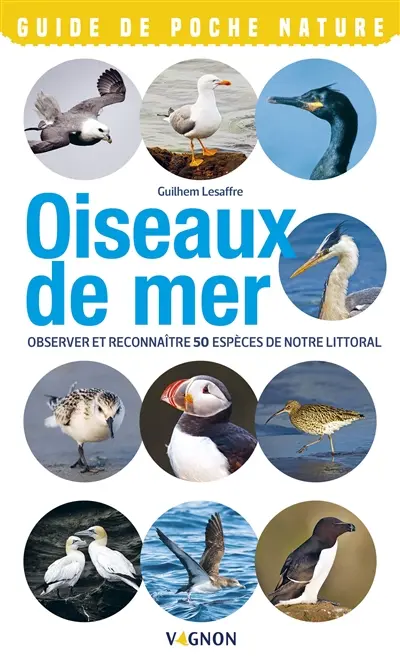 Oiseaux de mer : observer et reconnaître 50 espèces de notre littoral