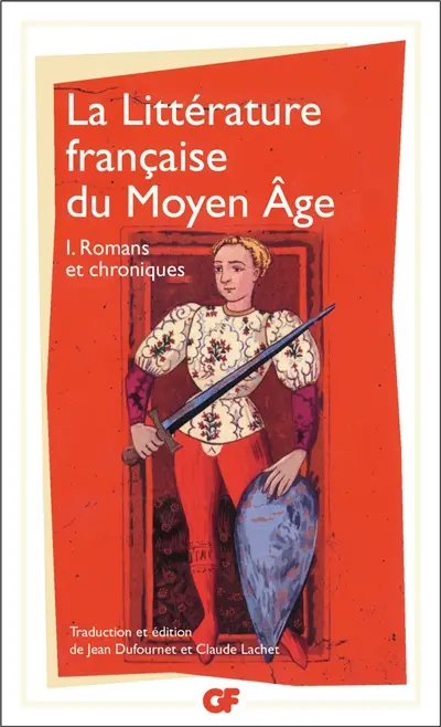 La littérature française du Moyen Age. Vol. 1. Romans et chroniques