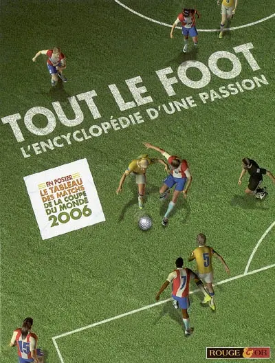 Tout le foot : l'encyclopédie d'une passion
