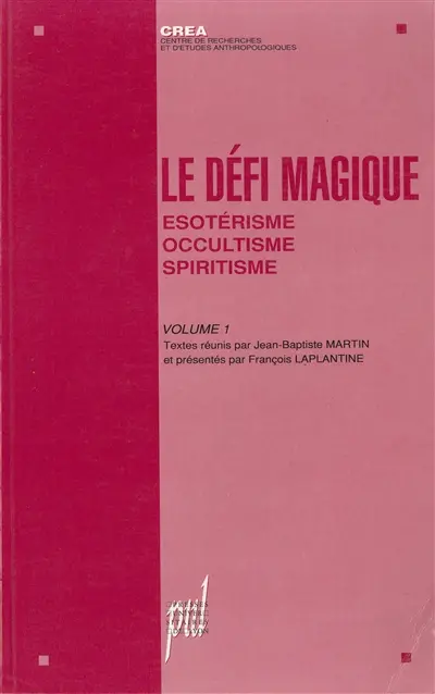 Le défi magique. Vol. 1. Esotérisme, occultisme, spiritisme