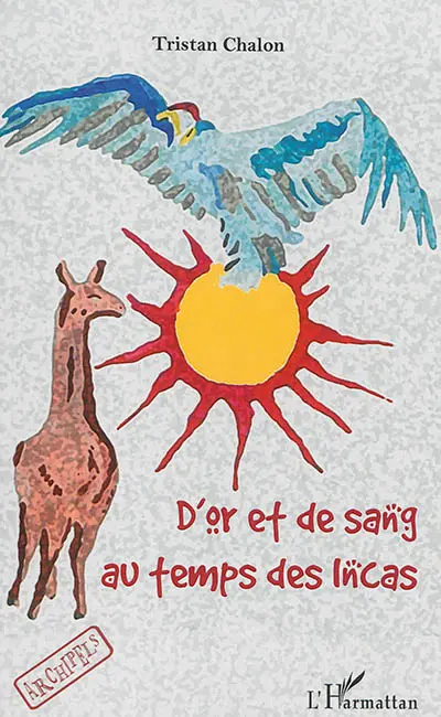 D'or et de sang au temps des Incas