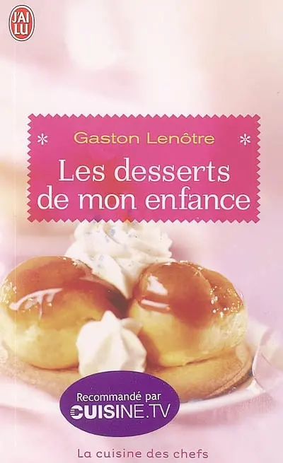 Les desserts de mon enfance : la cuisine des chefs