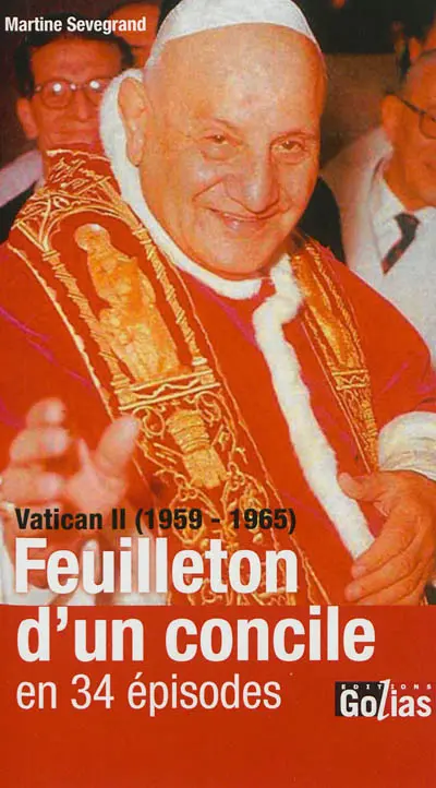 Vatican II (1959-1965) : feuilleton d'un concile en 34 épisodes