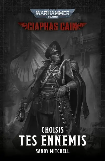 Ciaphas Cain : héros de l'imperium. Choisis tes ennemis