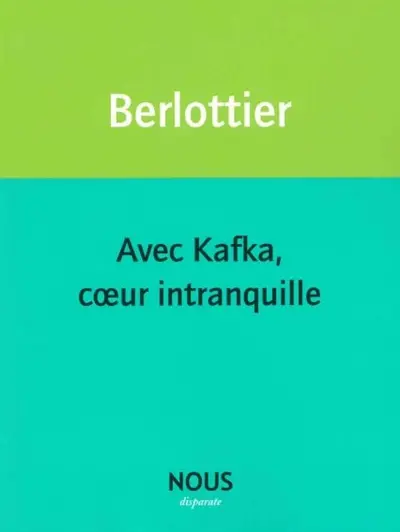 Avec Kafka, coeur intranquille