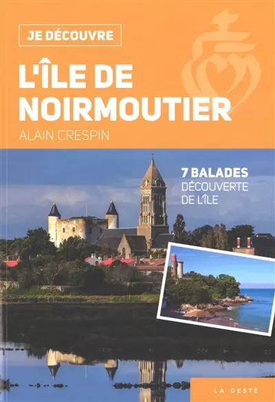 L'île de Noirmoutier : 7 balades, découverte de l'île