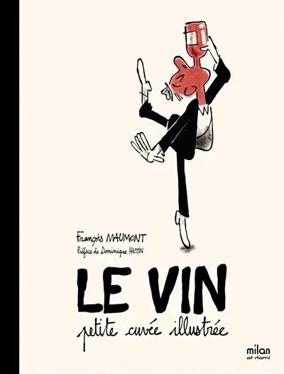 Le vin : petite cuvée illustrée