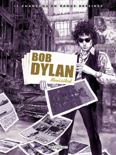 Bob Dylan revisited : 13 chansons en bande dessinée