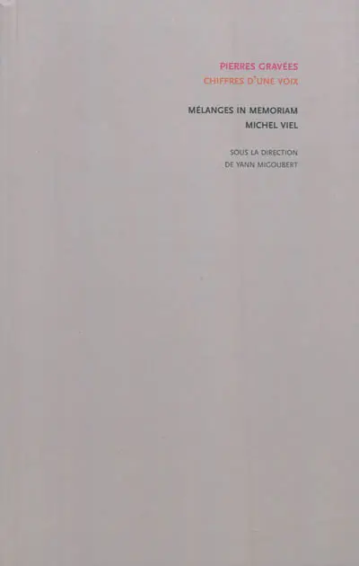 Pierres gravées chiffres d'une voix : mélanges in memoriam Michel Viel