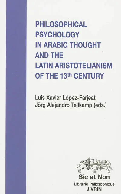 Philosophical psychology in Arabic thought and the Latin aristotelianism of the 13th century