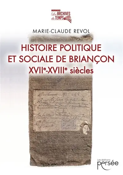 Histoire politique et sociale de Briançon : XVIIe-XVIIIe siècles