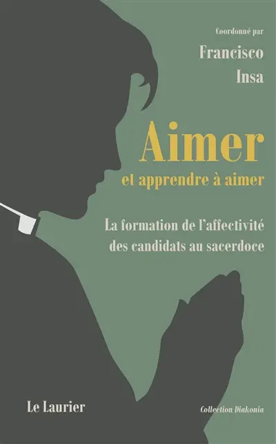 Aimer et apprendre à aimer : la formation de l'affectivité des candidats au sacerdoce