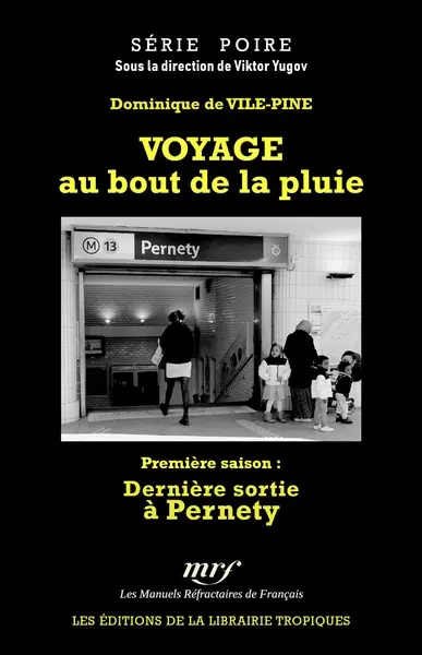 Voyage au bout de la pluie. Vol. 1. Dernière sortie à Pernety