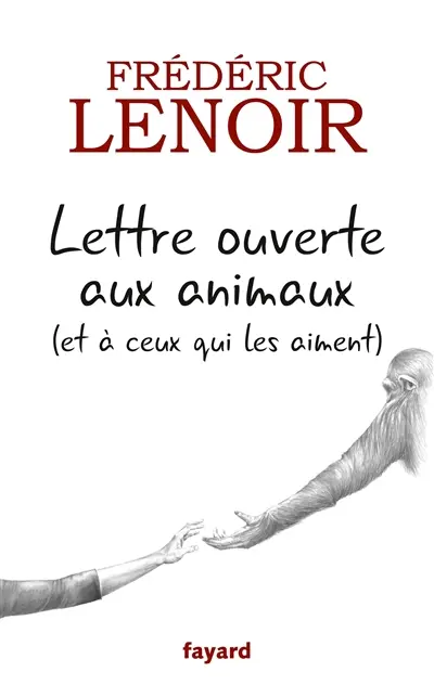Lettre ouverte aux animaux : et à ceux qui les aiment