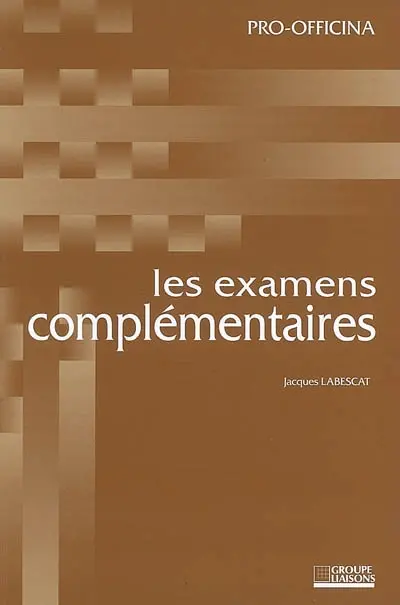 Les examens complémentaires : mieux informer ses patients à l'officine